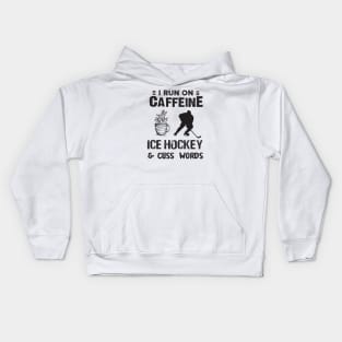 I Run On Caffeine Ice hockey And Cuss Words Kids Hoodie